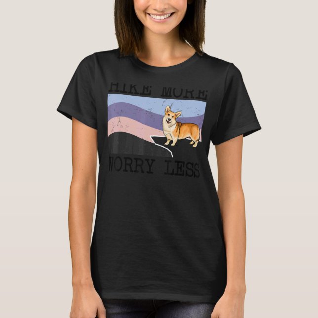 T-shirt Pembroke Welsh Corgi Randonnée Plus Inquiète Moins (Devant)