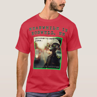 T-shirt Pendant ce temps à Roswell