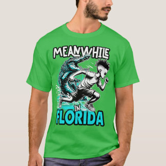 T-shirt Pendant ce temps en Floride Où chaque course resse
