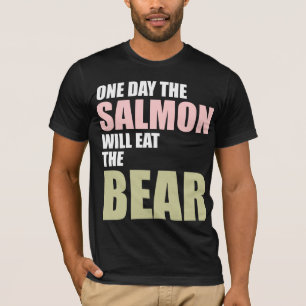 T-shirt Pendant un jour le saumon mangera l'ours