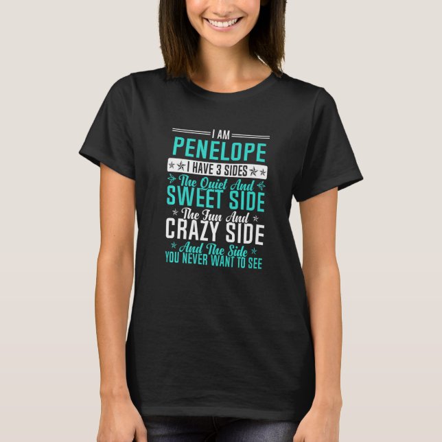 T-shirt Penelope I have 3 Sides Name Humour Pseudo (Devant)