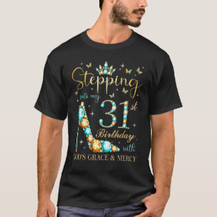 T-shirt Pénétrer dans mon 31e anniversaire avec la grâce d