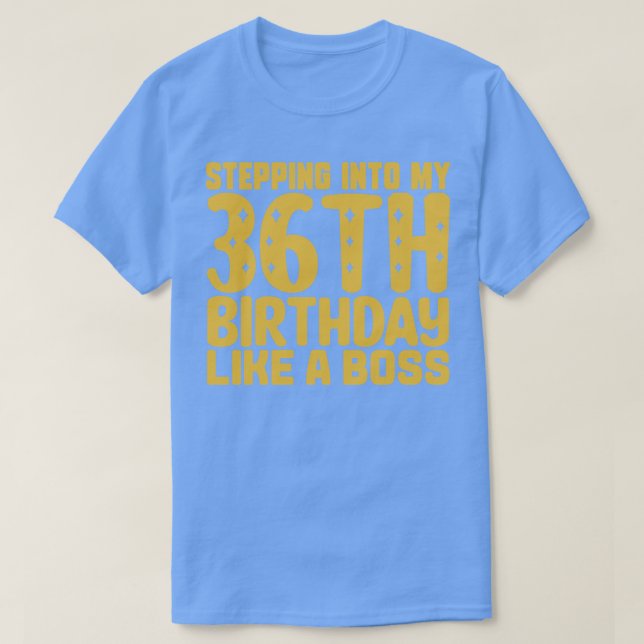 T-shirt Pénétrer Dans Mon 36e Anniversaire Comme Un Patron (Design devant)