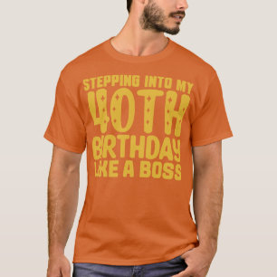 T-shirt Pénétrer Dans Mon 40e Anniversaire Comme Un Patron