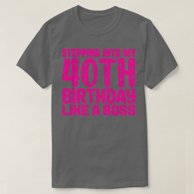 T-shirt Pénétrer Dans Mon 40e Anniversaire Comme Un Patron (Design devant)