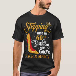 T-shirt Pénétrer Dans Mon 60E Ans Avec La Grace Mercy De D