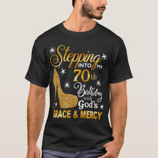 T-shirt Pénétrer Dans Mon 70Ème Avec La Grace Mercy De Die