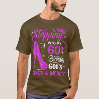 T-shirt Pénétrer dans My 60th Birthday avec Dieu grâce et
