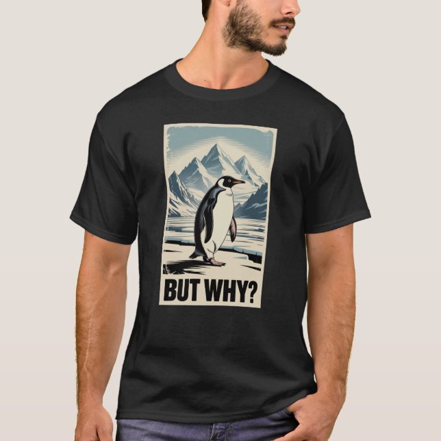 T-shirt Pengouinou Mais Pourquoi Mème Drôle Intern (Devant)
