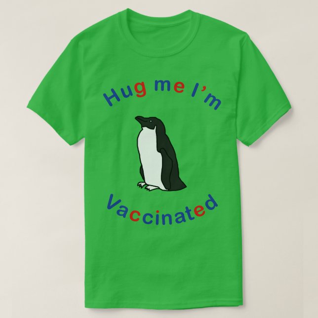 T-shirt Penguin dit que Hug Me Im vacciné (Design devant)