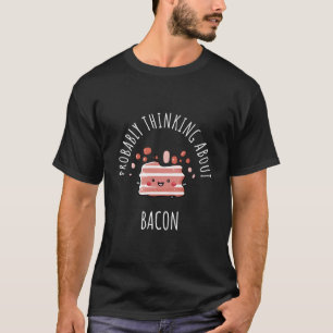 T-shirt Pensant probablement au bacon
