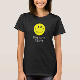 T-shirt Pense Happy Be Happy Smile Face Citation Motivatio