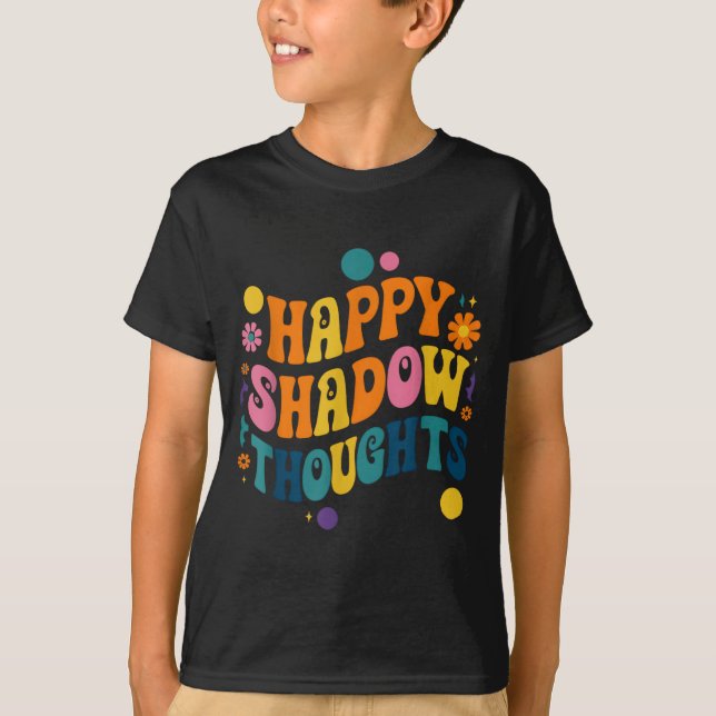 T-shirt Pensées d'ombre heureuses, Citation de conception  (Devant)
