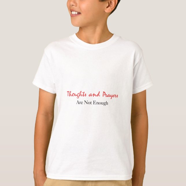 T-shirt Pensées et prières ne suffisent pas (Devant)