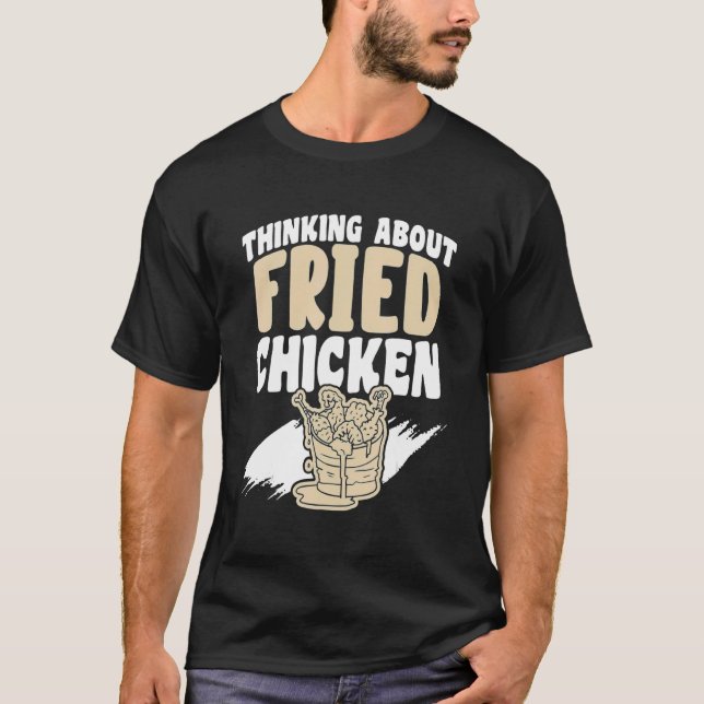 T-shirt Penser à la nourriture de poulet frit (Devant)