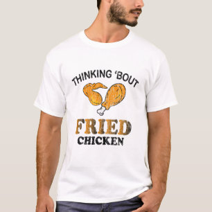 T-shirt Penser à la viande de poulet frit amusant mangeur 