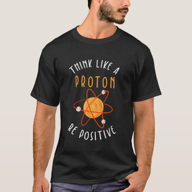 T-shirt Penser Comme Un Proton Être Positif (Devant)