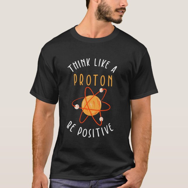 T-shirt Penser Comme Un Proton Être Positif (Devant)