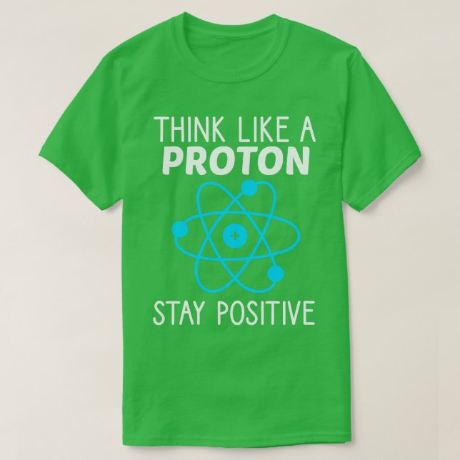T-shirt Penser Comme Un Proton Rester Une Physique Positiv (Design devant)
