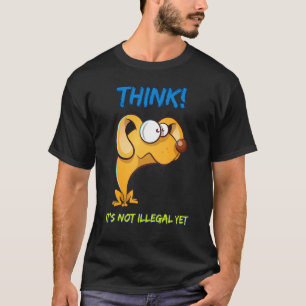 T-shirt Penser politique Ce n'est pas illégal mais amusant
