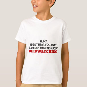 T-shirt Penser trop occupé à l'observation des oiseaux