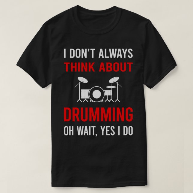 T-shirt Pensez À Drumming Drummer Drum Drum Drum Drum (Design devant)
