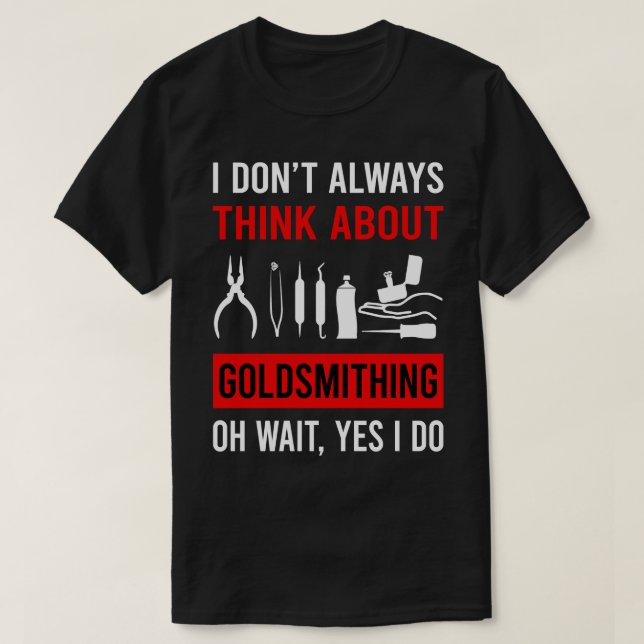 T-shirt Pensez à Goldsmithing Goldsmith (Design devant)