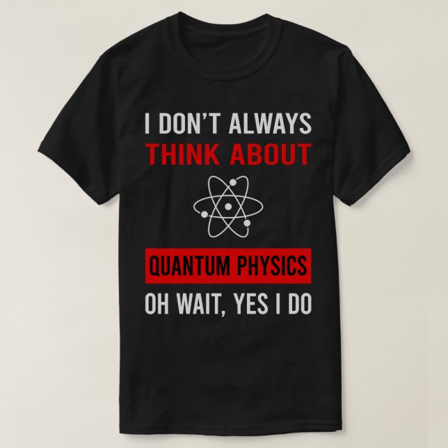 T-shirt Pensez à la physique quantique (Design devant)