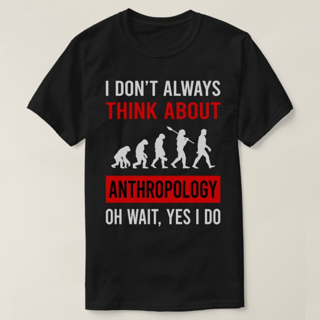 T-shirt Pensez à l'anthropologie Anthropologue (Design devant)