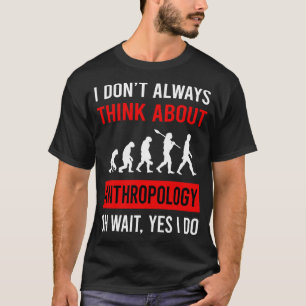 T-shirt Pensez à l'anthropologie Anthropologue