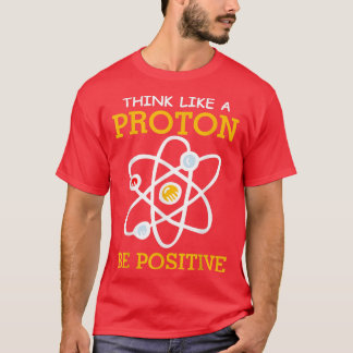 T-shirt Pensez à un proton positif réflexion Chimie ne