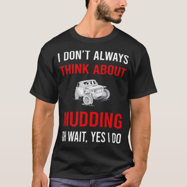 T-shirt Pensez au Mudding Mud Bogging (Devant)