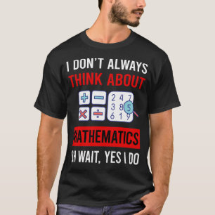 T-shirt Pensez aux mathématiques Math Maths