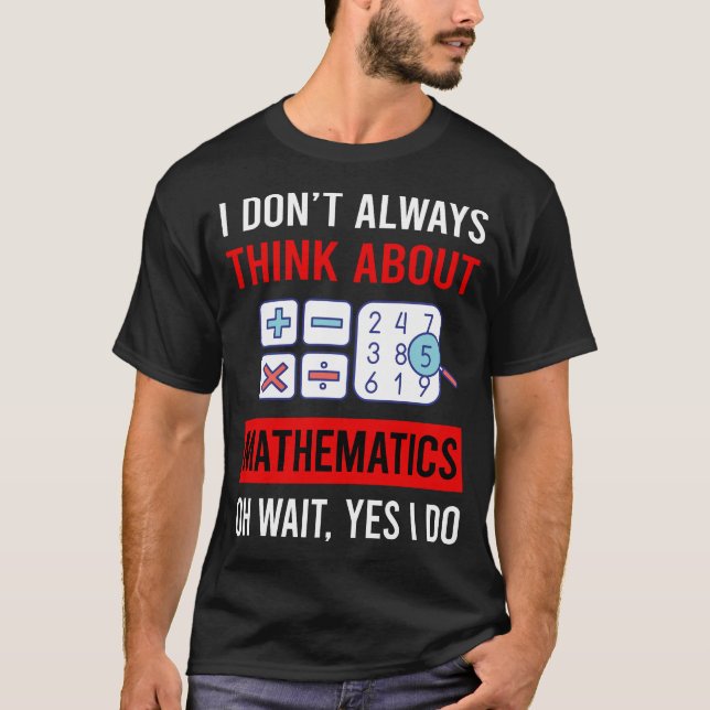 T-shirt Pensez aux mathématiques Math Maths (Devant)