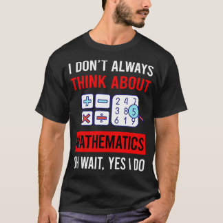 T-shirt Pensez aux mathématiques mathématiques mathématiqu