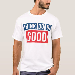 T-shirt Pensez bon, le faites du bien, soyez bon Thsirt