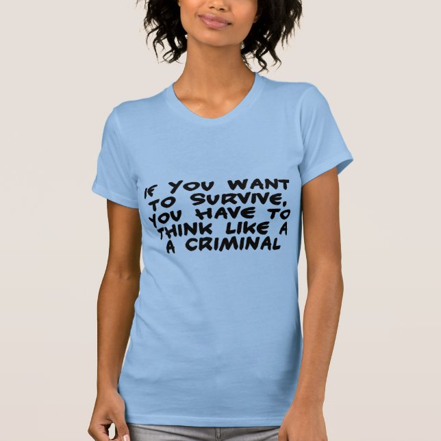 T-shirt Pensez comme un criminel (Devant)