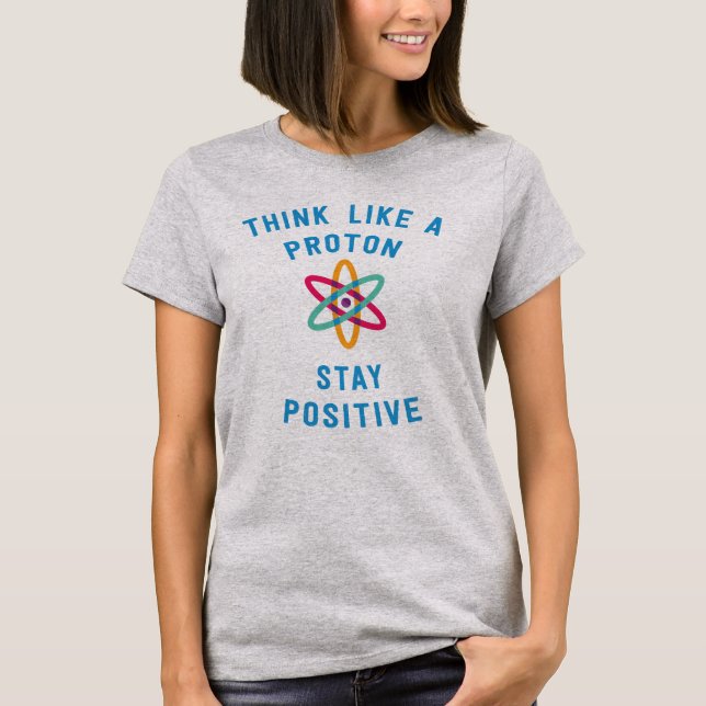 T-shirt Pensez comme un proton et restez la science (Devant)