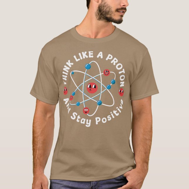 T-shirt Pensez comme un proton et restez positif (Devant)