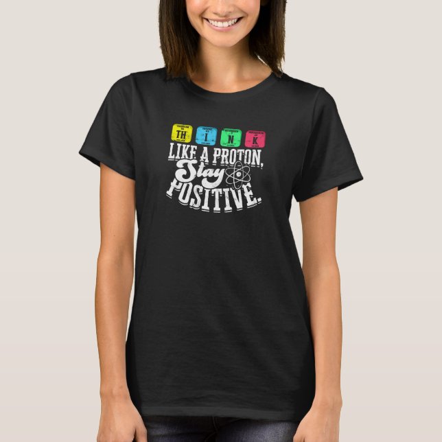 T-shirt Pensez comme un proton Restez positif - proton (Devant)