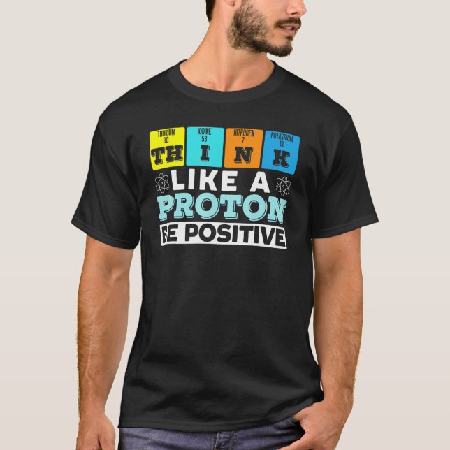 T-shirt Pensez Comme Un Proton Soyez Positif Enseignant En (Devant)