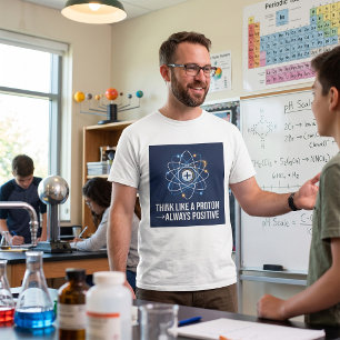 T-shirt Pensez comme un proton toujours positif Science