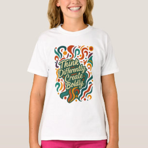 T-shirt Pensez différemment. Créez avec audace. — Esprits