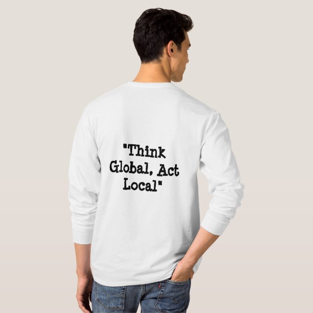 T-shirt "Pensez Global, Agissez Local." (Dos entier)