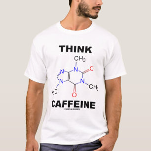 T-shirt Pensez la caféine (la molécule chimique)