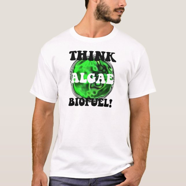 T-shirt Pensez le combustible organique d'algues ! (Devant)