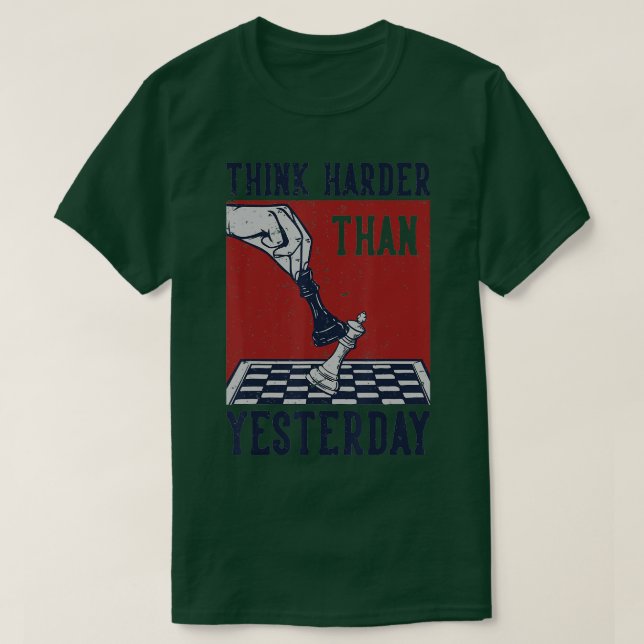T-shirt Pensez Plus Dur Que Hier Joueur D'Échecs Boa (Design devant)