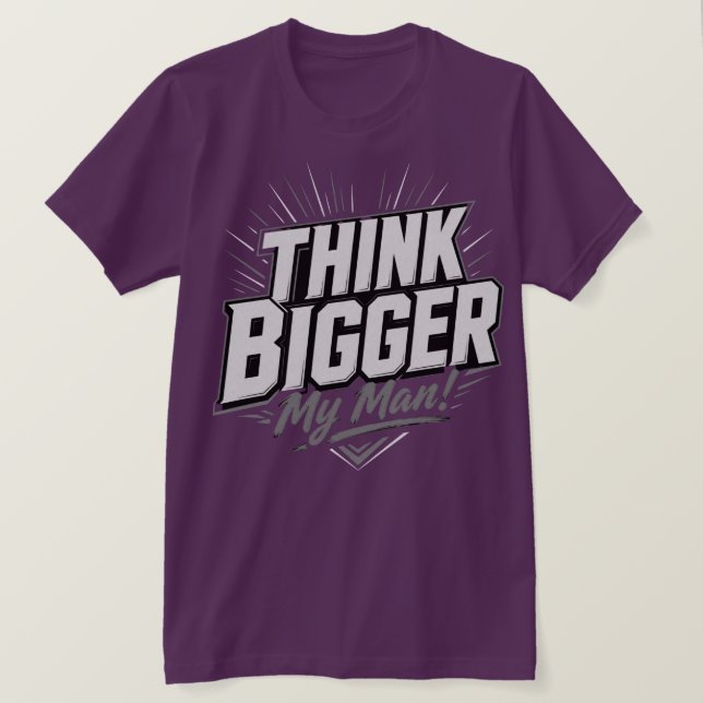 T-shirt Pensez plus grand - Conception de mentalité de cro (Design devant)