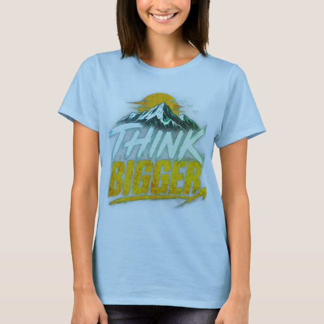 T-shirt Pensez plus grand - Conception de mentalité de cro (Devant)