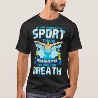 T-shirt Pensez Que Votre Sport Est Difficile À Faire Pour